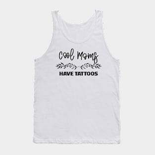 Cool Moms Have Tattoos Tank Top